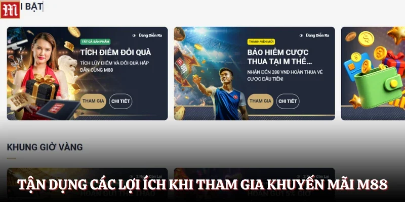 Tận dụng các lợi ích khi tham gia khuyến mãi M88 Tận dụng các lợi ích khi tham gia khuyến mãi M88